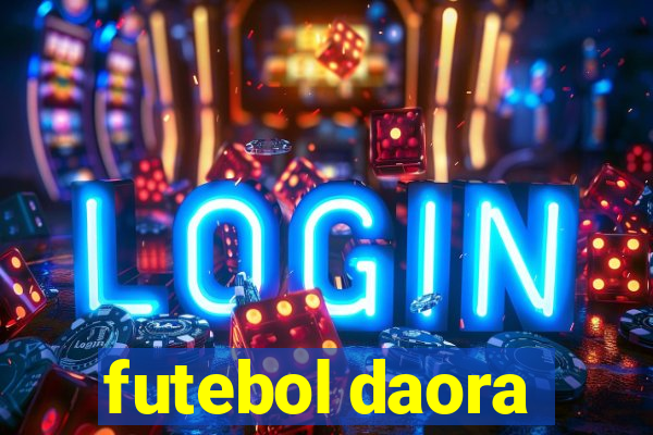 futebol daora